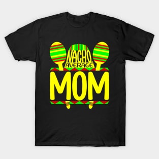 Nacho Average Mom T-Shirt